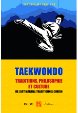 TAEKWONDO : traditions, philosophie et culture