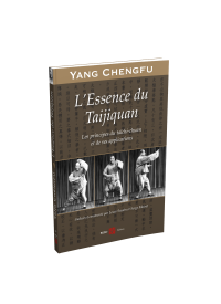 L’ESSENCE DU TAIJIQUAN  Les principes du taïchi-chuan