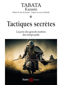 TACTIQUES SECRÈTES Leçons des grands maîtres des temps jadis