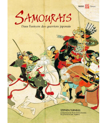 SAMOURAÏS DANS L'UNIVERS DES GUERRIERS JAPONAIS